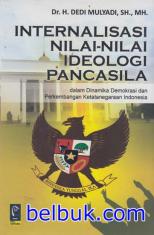 Internalisasi Nilai-nilai Ideologi Pancasila dalam Dinamika Demokrasi dan Perkembangan Ketatanegaraan Indonesia